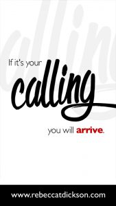 If it's your calling, you will arrive-V2