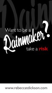 Want to be a rainmaker_ Take a risk